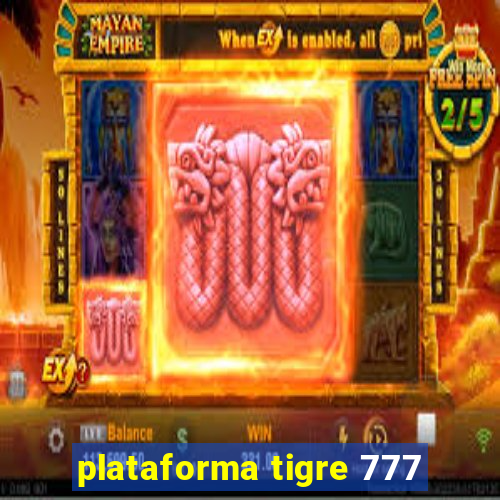 plataforma tigre 777